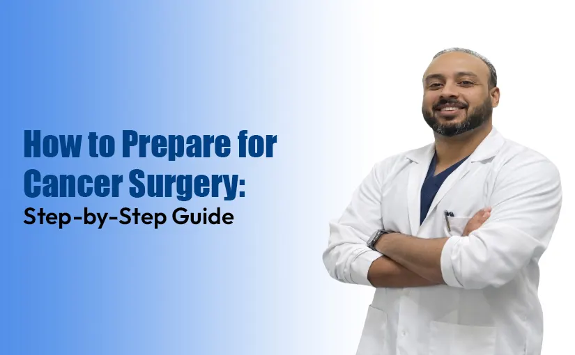 How-to-Prepare-for-Cancer-Surgery-Step-by-Step-Guide