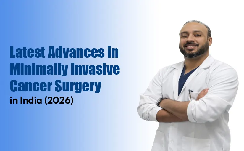 Latest-Advances-in-Minimally-Invasive-Cancer-Surgery-in-India-(2026)