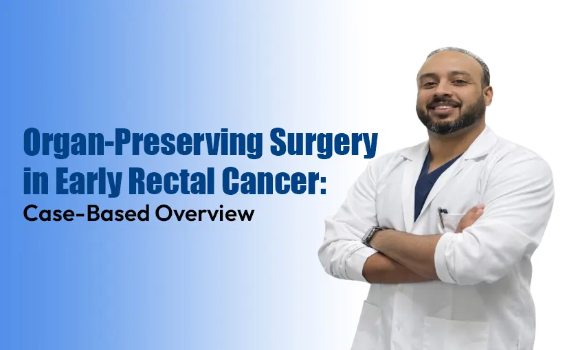 Organ-Preserving-Surgery-in-Early-Rectal-Cancer-Case-Based-Overview