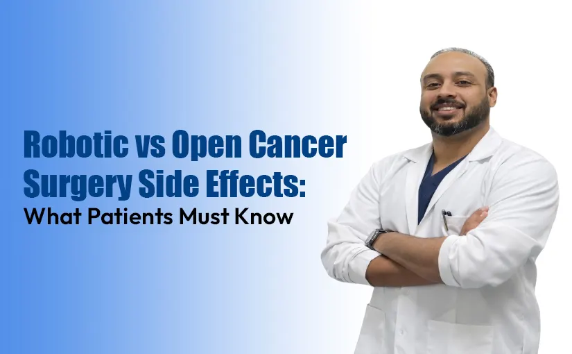 Robotic-vs-Open-Cancer-Surgery-Side-Effects-What-Patients-Must-Know